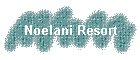 Noelani Resort